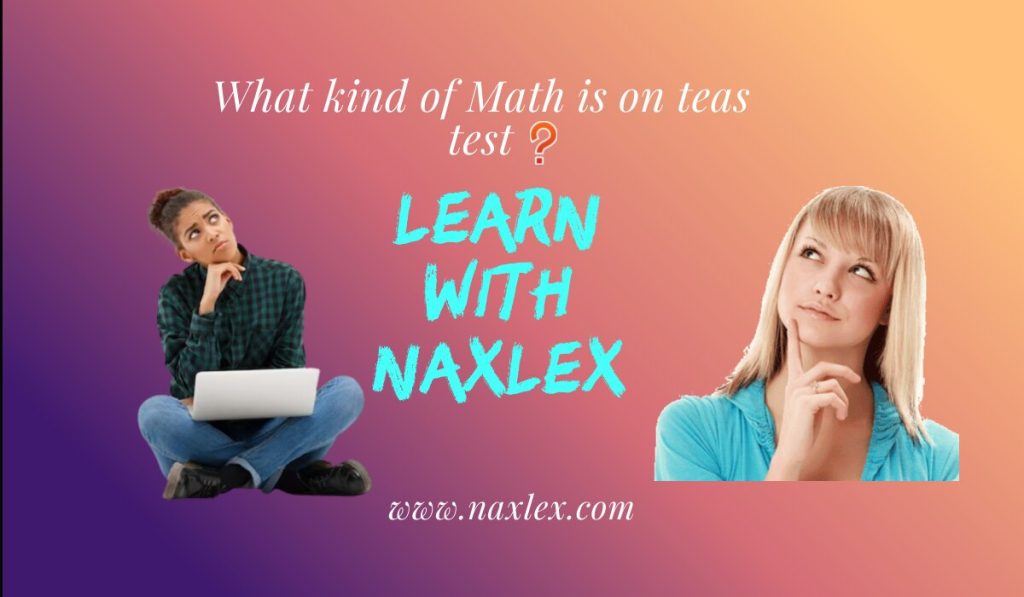 what-kind-of-math-is-on-teas-test-naxlex-blog