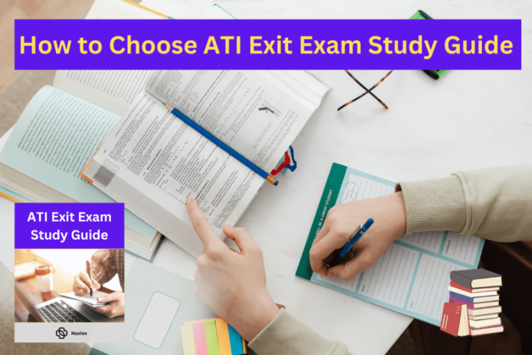 how-to-choose-ati-exit-exam-study-guide-naxlex-blog