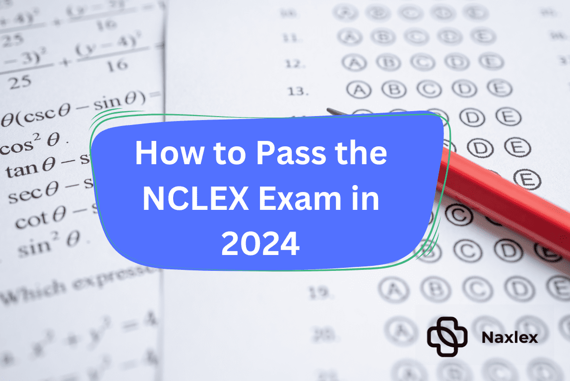 How to Pass the NCLEX Exam in 2024 (1)