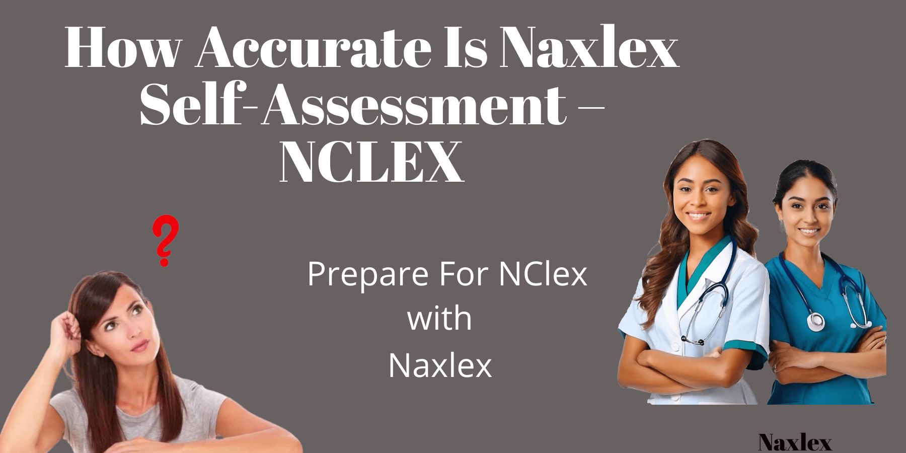 How Accurate Is Naxlex Self-Assessment – NCLEX